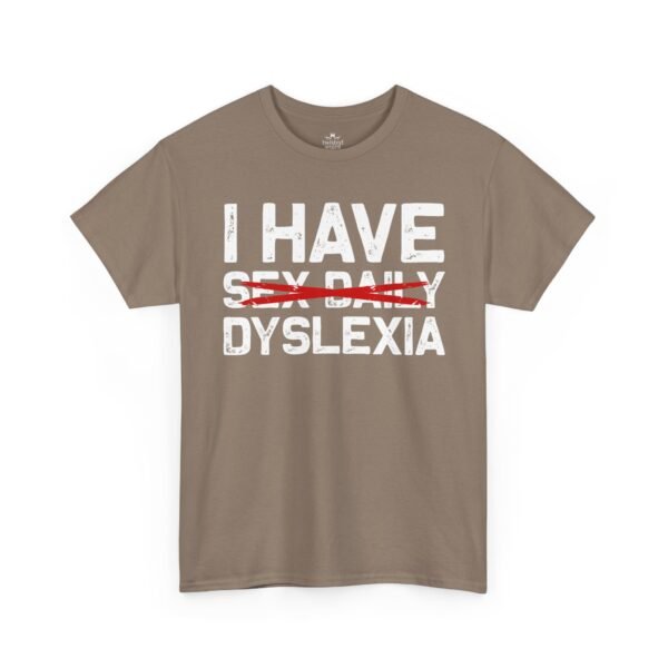 2601193205688672399_2048-2.jpeg Unisex t-shirt from Twisted Angell with the sarcastic phrase “I Have Dyslexia” printed on the front.