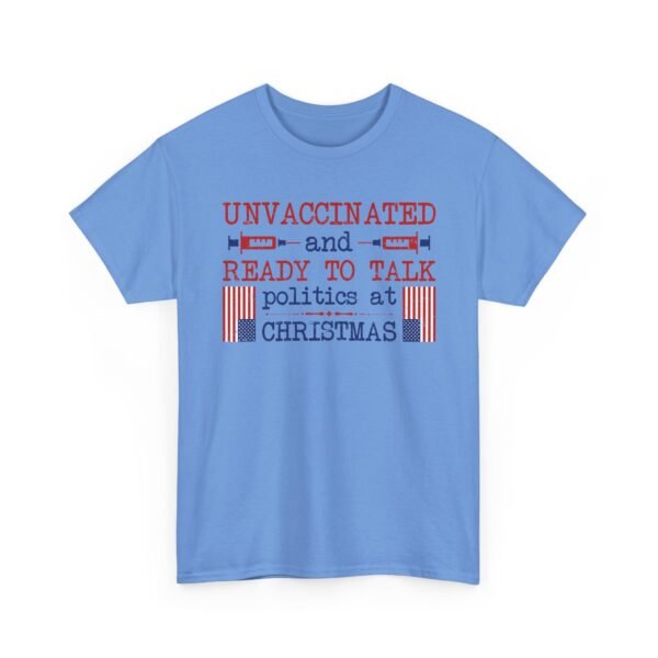 Unisex t-shirt from Twisted Angell with the sarcastic phrase “Unvaccinated and Ready to Talk Politics At Christmas” printed on the front.