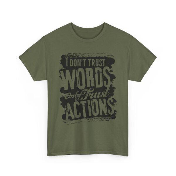 Unisex t-shirt from Twisted Angell with the sarcastic phrase “I Don't Trust Words Only Trust Actions” printed on the front.