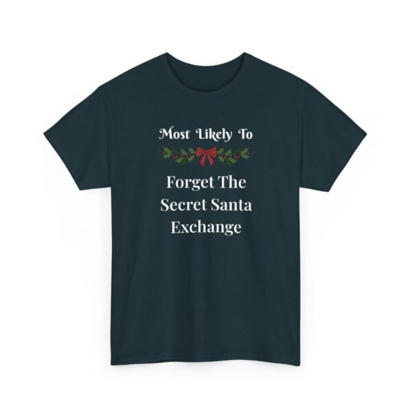 Unisex t-shirt from Twisted Angell with the sarcastic phrase “Most Likely To Forget The Secret Santa Exchange” printed on the front.