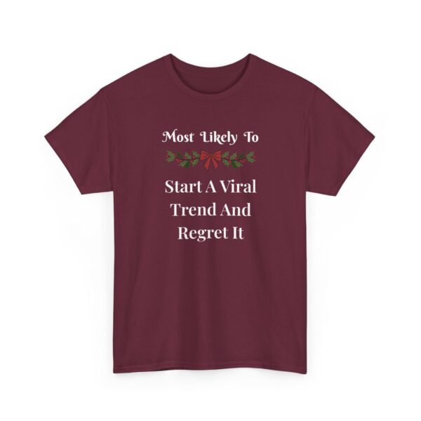 Unisex t-shirt from Twisted Angell with the sarcastic phrase “Most Likely To Start A Viral Trend And Regret It” printed on the front.