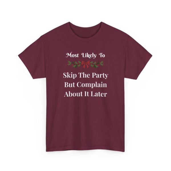 Unisex t-shirt from Twisted Angell with the sarcastic phrase “Most Likely To Skip The Party But Complain About It Later” printed on the front.
