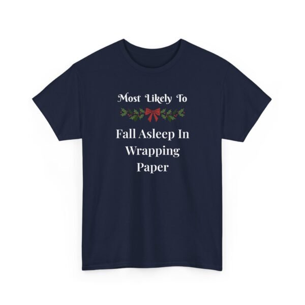 Unisex t-shirt from Twisted Angell with the sarcastic phrase “Most Likely To Fall Asleep In Wrapping Paper” printed on the front.
