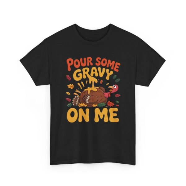 2715484233361307677_2048-2.jpeg Unisex t-shirt from Twisted Angell with the sarcastic phrase “Pour Some Gravy On Me” printed on the front.