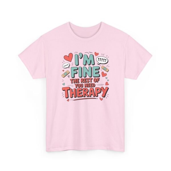 Unisex t-shirt from Twisted Angell with the sarcastic phrase “I'm Fine, The Rest Of You Need Therapy” printed on the front.