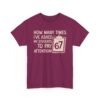 Unisex t-shirt from Twisted Angell with the sarcastic phrase “How Many Times I’ve Asked My Students To Pay Attention 67” printed on the front.