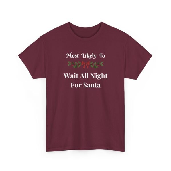 Unisex t-shirt from Twisted Angell with the sarcastic phrase “Most Likely To Wait Up All Night For Santa” printed on the front.