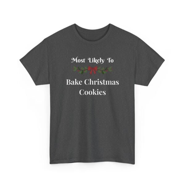 Unisex t-shirt from Twisted Angell with the sarcastic phrase “Most Likely To Bake Christmas Cookies” printed on the front.