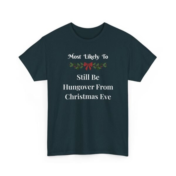 Unisex t-shirt from Twisted Angell with the sarcastic phrase “Most Likely To Still Be Hungover From Christmas Eve” printed on the front.