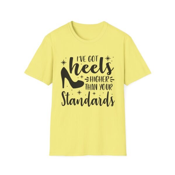 278325332830934810_2048-1.jpeg Unisex t-shirt from Twisted Angell with the sarcastic phrase “I've Got Heels Higher Than Your Standards” printed on the front.