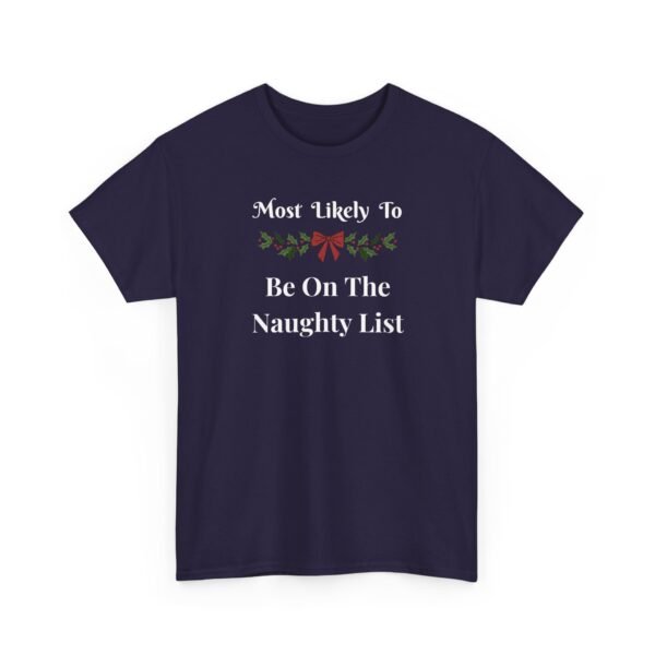 2783936083330133190_2048.jpeg Unisex t-shirt from Twisted Angell with the sarcastic phrase “Most Likely To Be On The Naughty List” printed on the front.