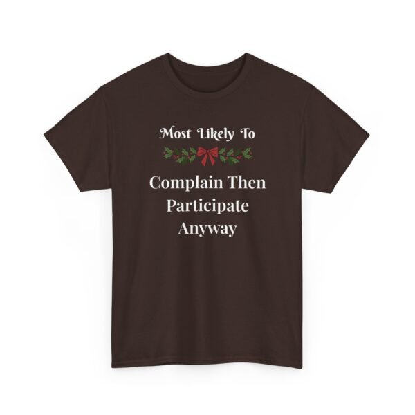 Unisex t-shirt from Twisted Angell with the sarcastic phrase “Most Likely To Complain Then Participate Anyway” printed on the front.