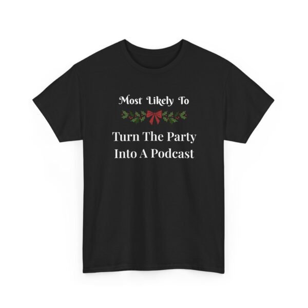 Unisex t-shirt from Twisted Angell with the sarcastic phrase “Most Likely To Turn The Party Into A Podcast” printed on the front.