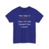 Unisex t-shirt from Twisted Angell with the sarcastic phrase “Most Likely To Claim It's The Thought That Counts” printed on the front.