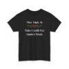 Unisex t-shirt from Twisted Angell with the sarcastic phrase “Most Likely To Take Credit For Santa's Work” printed on the front.