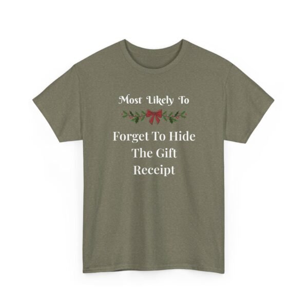 Unisex t-shirt from Twisted Angell with the sarcastic phrase “Most Likely To Forget To Hide The Gift Receipt” printed on the front.