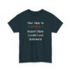 Unisex t-shirt from Twisted Angell with the sarcastic phrase “Most Likely to Regret Their Credit Card Statement” printed on the front.