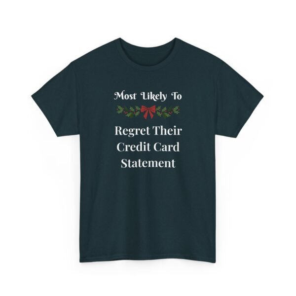 Unisex t-shirt from Twisted Angell with the sarcastic phrase “Most Likely to Regret Their Credit Card Statement” printed on the front.