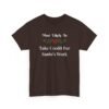 Unisex t-shirt from Twisted Angell with the sarcastic phrase “Most Likely To Take Credit For Santa's Work” printed on the front.