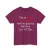 Unisex t-shirt from Twisted Angell with the sarcastic phrase “I'm A Bad Influence, We're Gonna Have A Lot Of Fun” printed on the front.