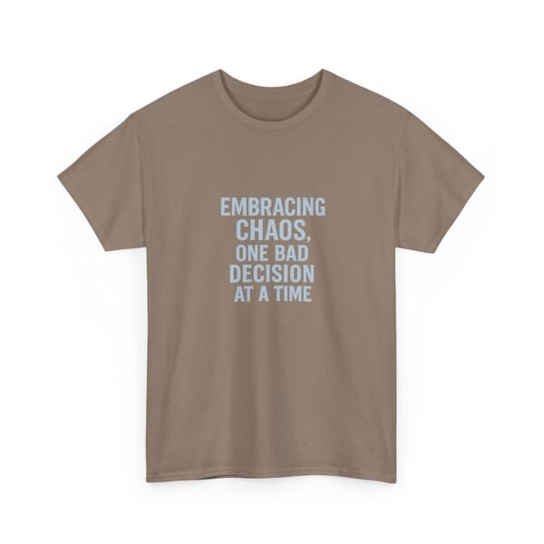 Unisex t-shirt from Twisted Angell with the sarcastic phrase “Embracing Chaos. One Bad Decision At A Time” printed on the front.