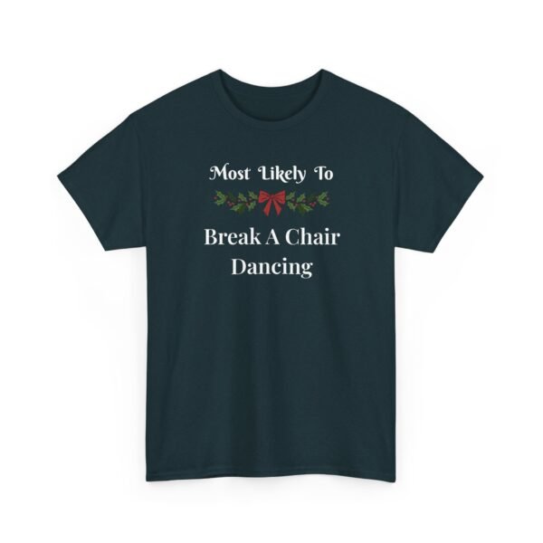 Unisex t-shirt from Twisted Angell with the sarcastic phrase “Most Likely To Break A Chair Dancing” printed on the front.