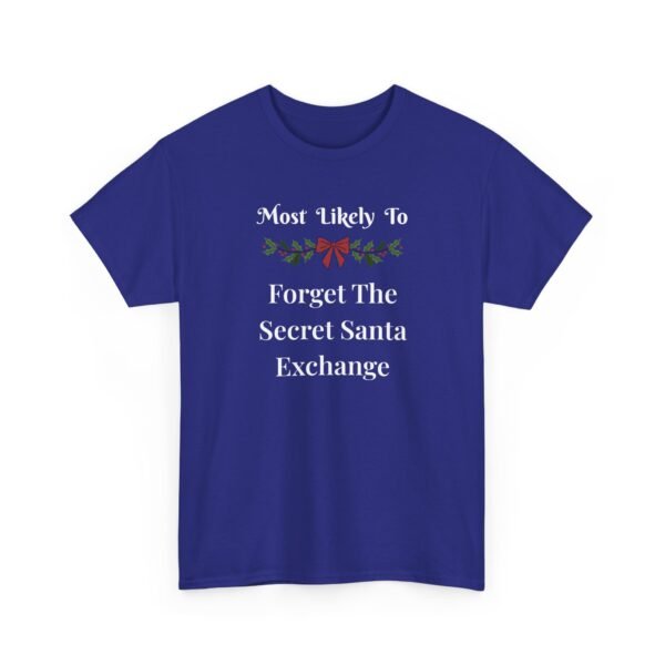 Unisex t-shirt from Twisted Angell with the sarcastic phrase “Most Likely To Forget The Secret Santa Exchange” printed on the front.