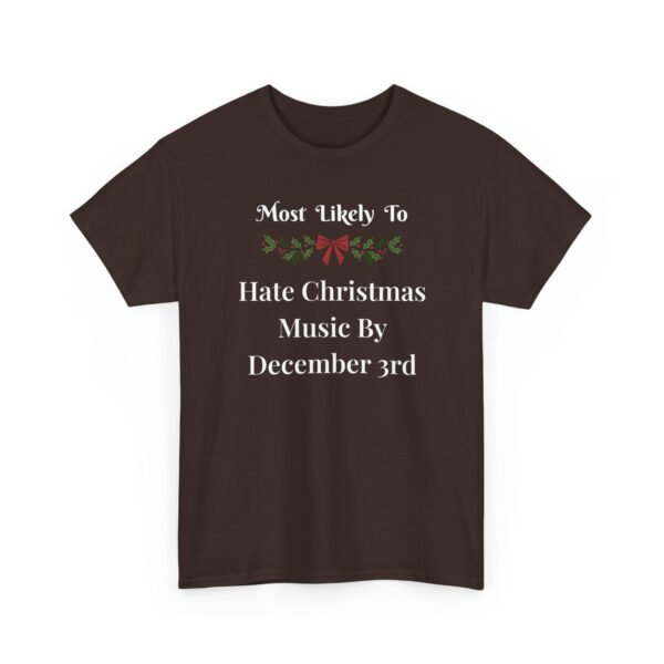 Unisex t-shirt from Twisted Angell with the sarcastic phrase “Most Likely To Hate Christmas Music By December 3rd” printed on the front.
