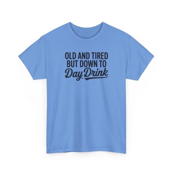 Unisex t-shirt from Twisted Angell with the sarcastic phrase “Old and Tired But Down to Day Drink” printed on the front.