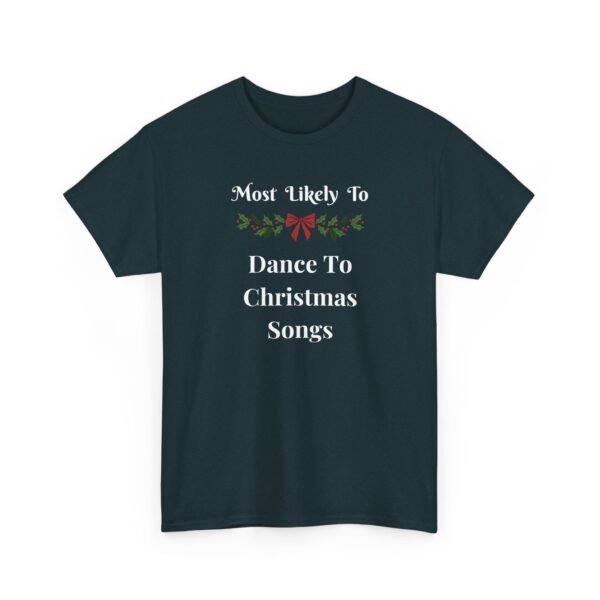 Unisex t-shirt from Twisted Angell with the sarcastic phrase “Most Likely To Dance To Christmas Songs” printed on the front.