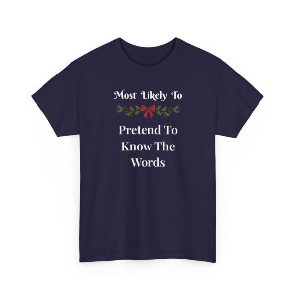 Unisex t-shirt from Twisted Angell with the sarcastic phrase “Most Likely To Pretend To Know The Words” printed on the front.