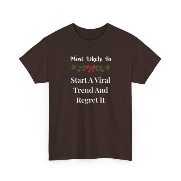 Unisex t-shirt from Twisted Angell with the sarcastic phrase “Most Likely To Start A Viral Trend And Regret It” printed on the front.