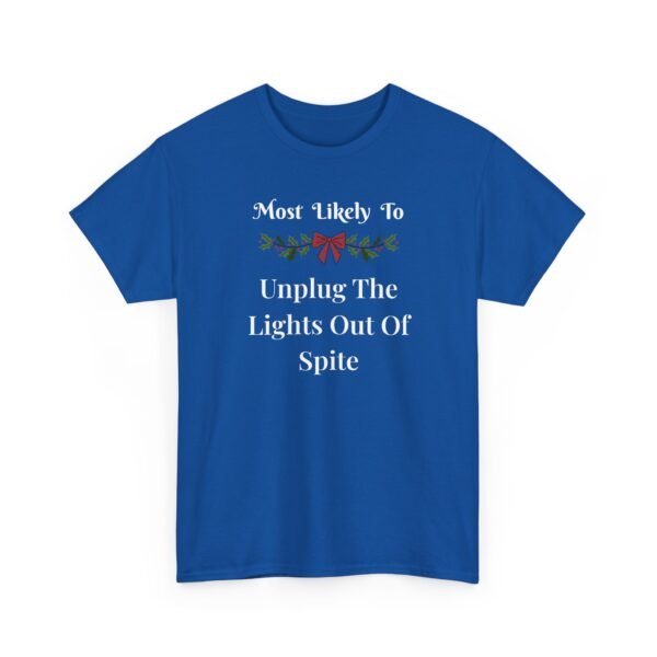 Unisex t-shirt from Twisted Angell with the sarcastic phrase “Most Likely To Unplug The Lights Out Of Spite” printed on the front.