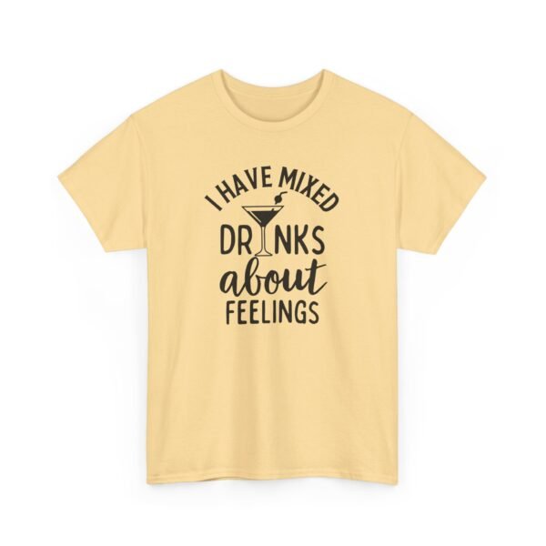 Sarcastic apparel design from Twisted Angell with the phrase “I Have Mixed Drinks About Feelings T-shirt in Yellow Haze.” printed on the front.