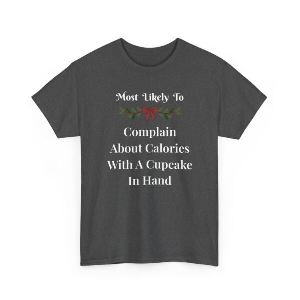 Unisex t-shirt from Twisted Angell with the sarcastic phrase “Most Likely To Complain About Calories With A Cupcake In Hand” printed on the front.