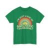 Unisex t-shirt from Twisted Angell with the sarcastic phrase “I'm Just A Ray Of Sarcastic Sunshine” printed on the front.