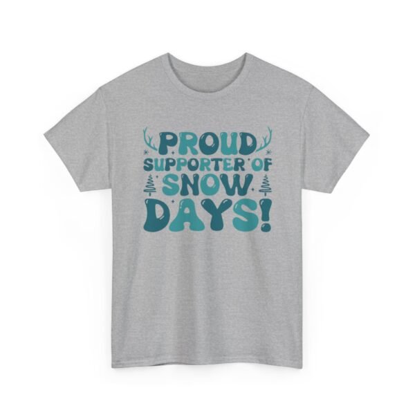 Unisex t-shirt from Twisted Angell with the sarcastic phrase “Proud Supporter of Snow Days!” printed on the front.