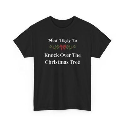 3120924925070971832_2048-1.jpeg Unisex t-shirt from Twisted Angell with the sarcastic phrase “Most Likely To Knock Over The Christmas Tree” printed on the front.