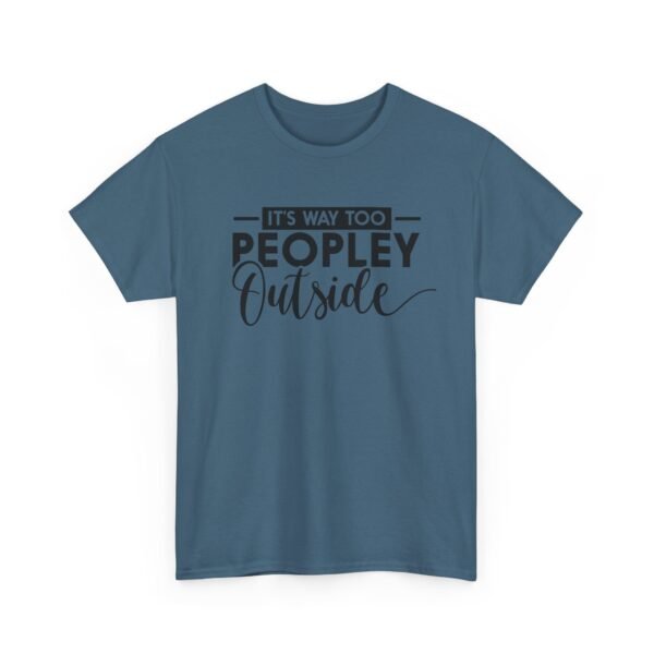 Unisex t-shirt from Twisted Angell with the sarcastic phrase “It's Way Too Peopley Outside” printed on the front.