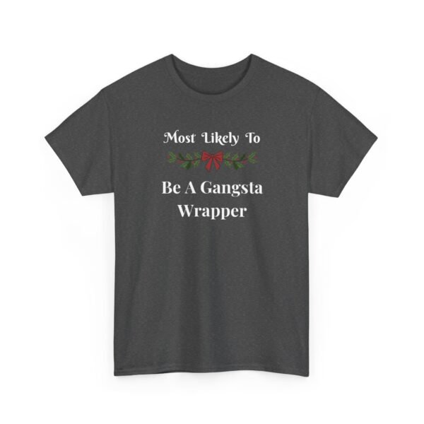 Unisex t-shirt from Twisted Angell with the sarcastic phrase “Most Likely To Be A Gangsta Wrapper” printed on the front.