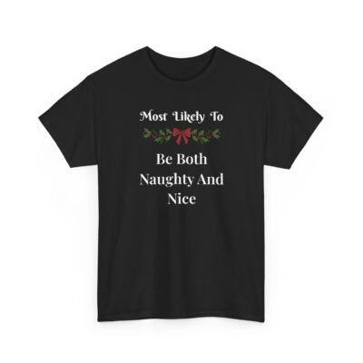 3156832461564843983_2048-1.jpeg Sarcastic apparel design from Twisted Angell with the phrase “Most Likely To Be Both Naughty And Nice T-Shirt” printed on the front.