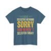 Unisex t-shirt from Twisted Angell with the sarcastic phrase “I Have Selective Hearing, Sorry You Weren't Selected Today” printed on the front.