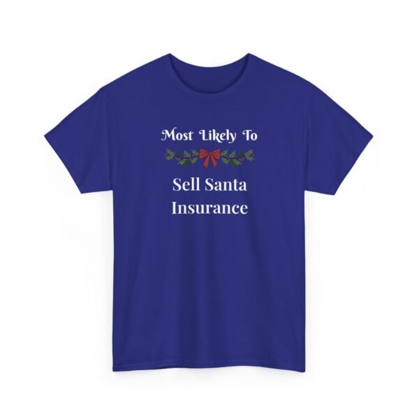 Unisex t-shirt from Twisted Angell with the sarcastic phrase “Most Likely To Sell Santa Insurance” printed on the front.