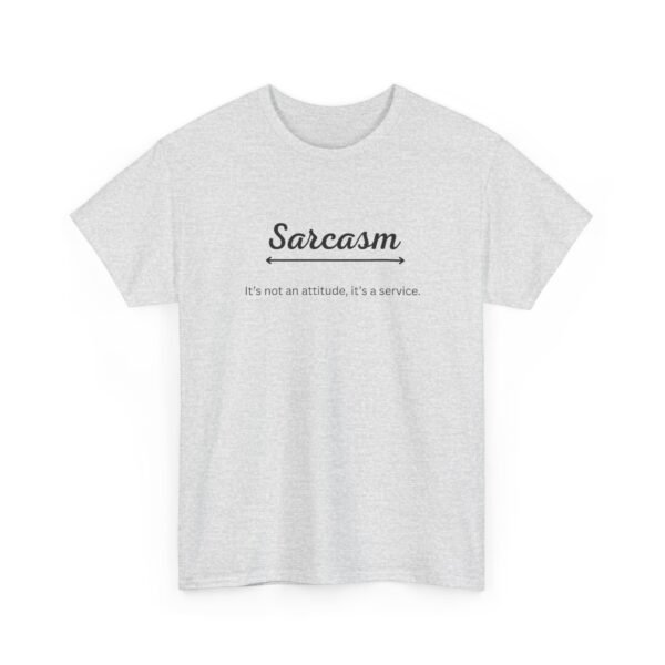 Unisex t-shirt from Twisted Angell with the sarcastic phrase “Sarcasm, It's Not An Attitude, It's A Service” printed on the front.