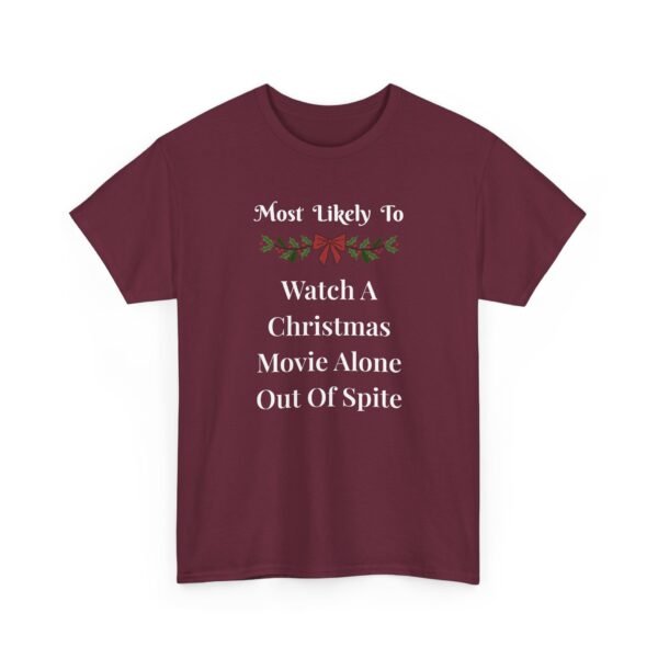 Unisex t-shirt from Twisted Angell with the sarcastic phrase “Most Likely To Watch A Christmas Movie Alone Out Of Spite” printed on the front.