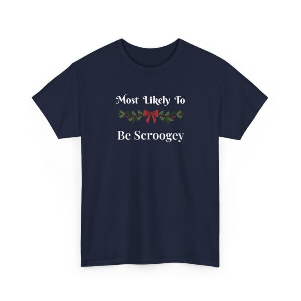 Unisex t-shirt from Twisted Angell with the sarcastic phrase “Most Likely to Be Scroogey” printed on the front.