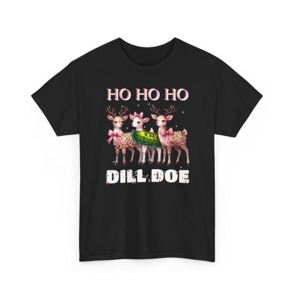 Unisex t-shirt from Twisted Angell with the sarcastic phrase “Ho Ho Ho Dill Doe” printed on the front.