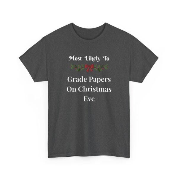Unisex t-shirt from Twisted Angell with the sarcastic phrase “Most Likely To Grade Papers On Christmas Eve” printed on the front.