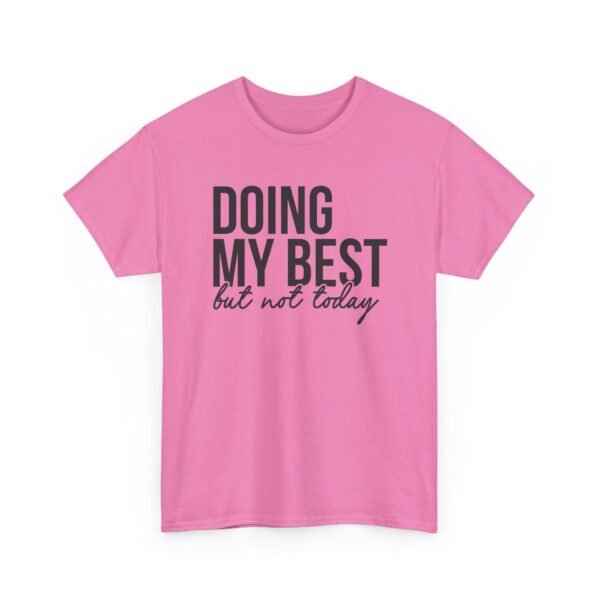 Unisex t-shirt from Twisted Angell with the sarcastic phrase “Doing My Best But Not Today” printed on the front.