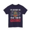Unisex t-shirt from Twisted Angell with the sarcastic phrase “I'd Rather Be At The Casino” printed on the front.